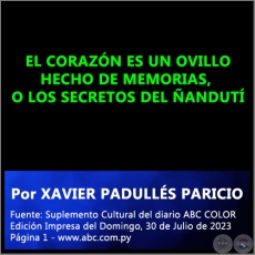 EL CORAZÓN ES UN OVILLO HECHO DE MEMORIAS, O LOS SECRETOS DEL ÑANDUTÍ - Por XAVIER PADULLÉS PARICIO - Domingo, 30 de Julio de 2023